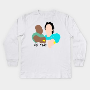 No TLC!  Scrubs parody Kids Long Sleeve T-Shirt